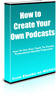 Thumbnail How to Create Your Own Podcasts - with FULL PLR + BONUS!