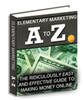 Thumbnail Elementary Marketing A to Z - with MRR + 2 Mystery BONUSES!