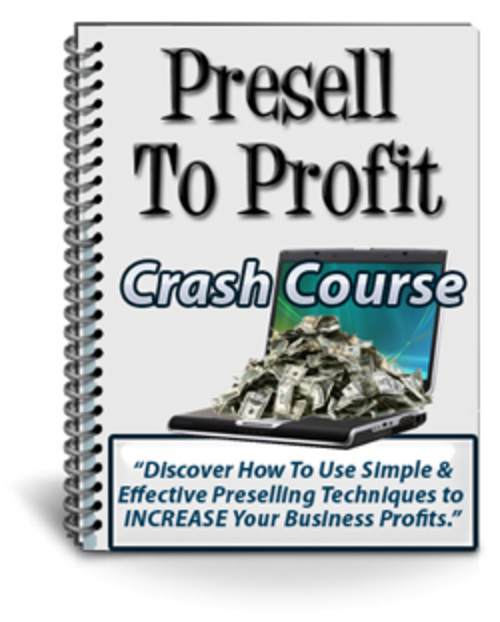 Product picture Presell To Profit Crash Course - with PLR + MYSTERY BONUS!