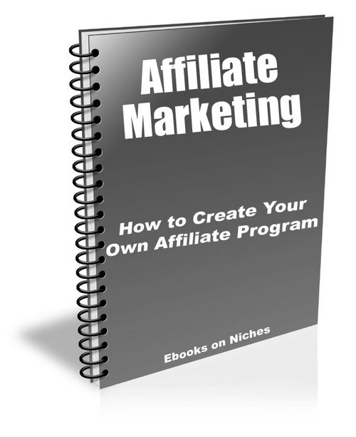 Product picture Affiliate Marketing: Creating Your Own Affiliate Program