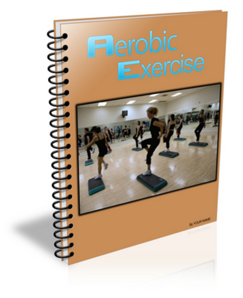Product picture Aerobic Exercises - Benefits Of Aerobic Exercises