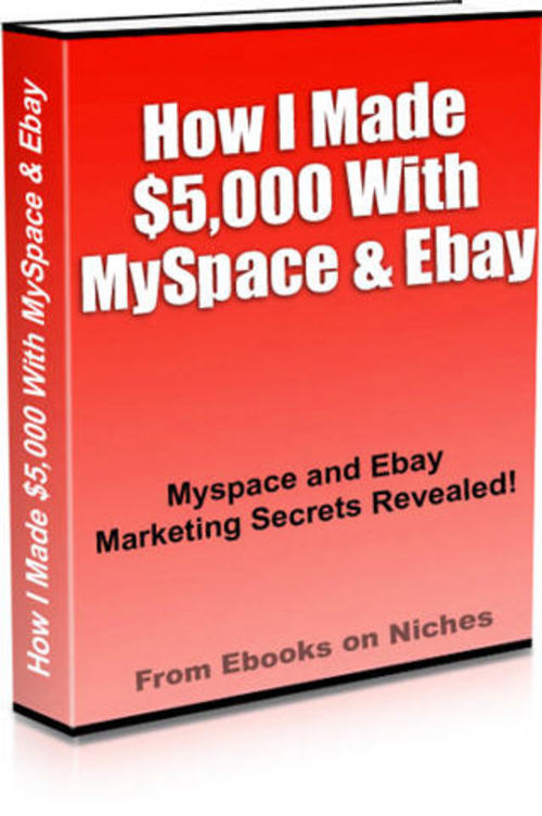 Product picture How I Made $5,000 With MySpace And Ebay - FULL PLR + BONUS!