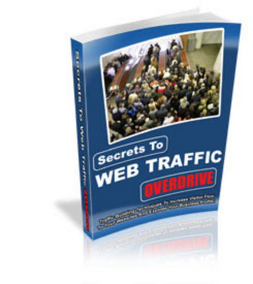 Product picture Secrets To Web Traffic Overdrive - with PLR + Mystery BONUS!