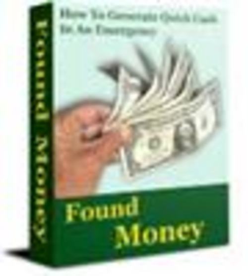 Product picture Found Money: How To Generate Quick Cash In An Emergency!