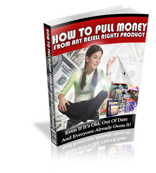 Product picture How to Pull Money With Any Resell Rights Product +BONUSES!