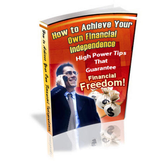 Product picture How To Achieve Your Own Finacial Independence - with PLR!