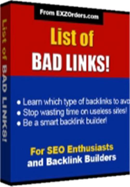 Product picture List of BAD LINKS-For SEO Enthusiasts and Backlink Builders!