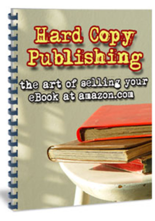 Product picture Hard Copy Publishing-The Art of Selling Your Ebook at Amazon
