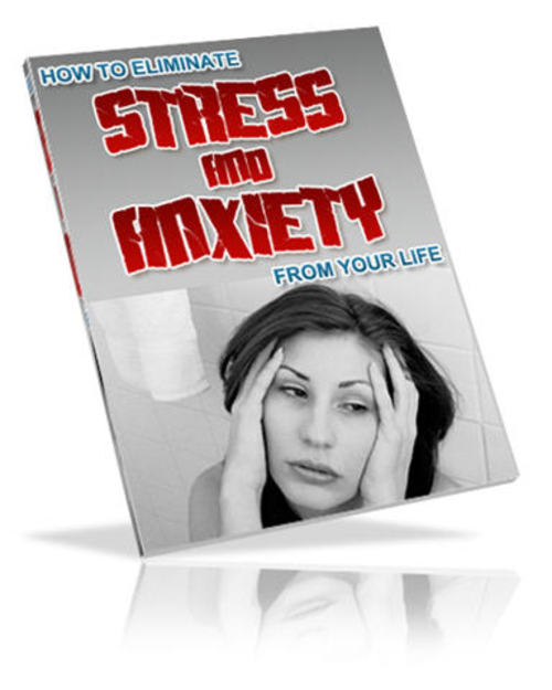 Product picture How to Eliminate Stress And Anxiety From Your Life!