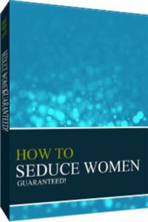 Product picture How To Seduce Women - GUARANTEED - with FULL PLR + 2 BONUSES