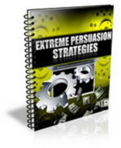 Product picture Extreme Persuasion Strategies and Tips - PLR + BONUSES!