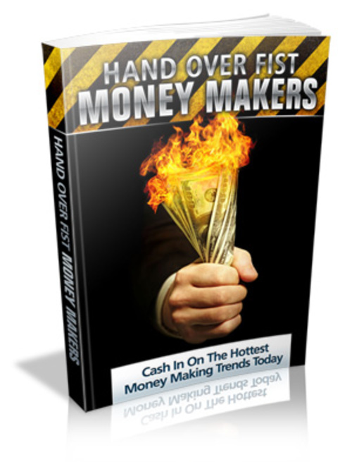 Product picture Money Making Trends - Hand Over Fist Money Makers
