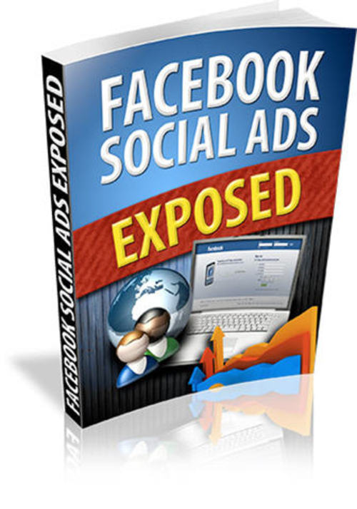 Product picture Facebook Social Ads Exposed - with PLR + 2 Mystery BONUSES!