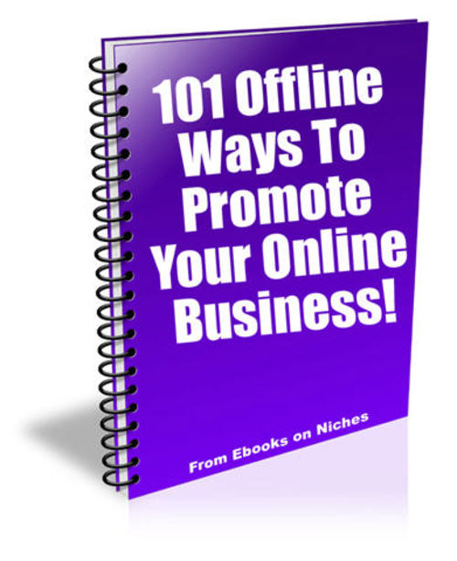 Product picture 101 Offline Ways To Promote Your Online Business - with PLR!