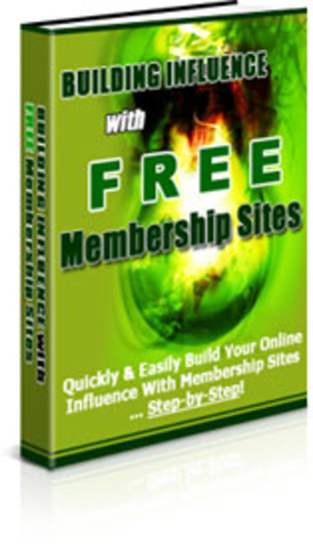 Product picture Building Influence With Free Membership Sites - PLR+BONUSES!
